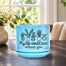 Iridescent Blue Ceramic Pot - My Life Would Succ Without You