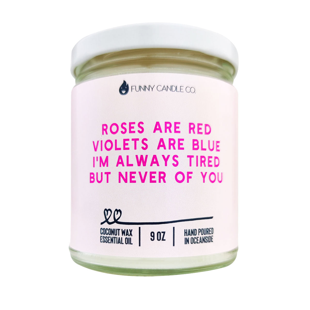 I'm Always Tired But Never Of You Artisanal Candle
